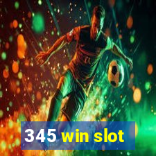 345 win slot